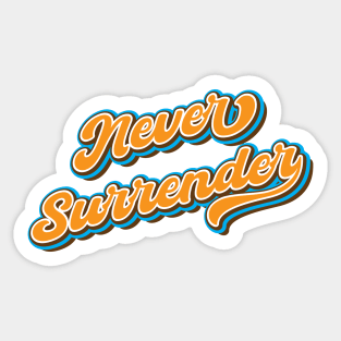 Never surrender Sticker